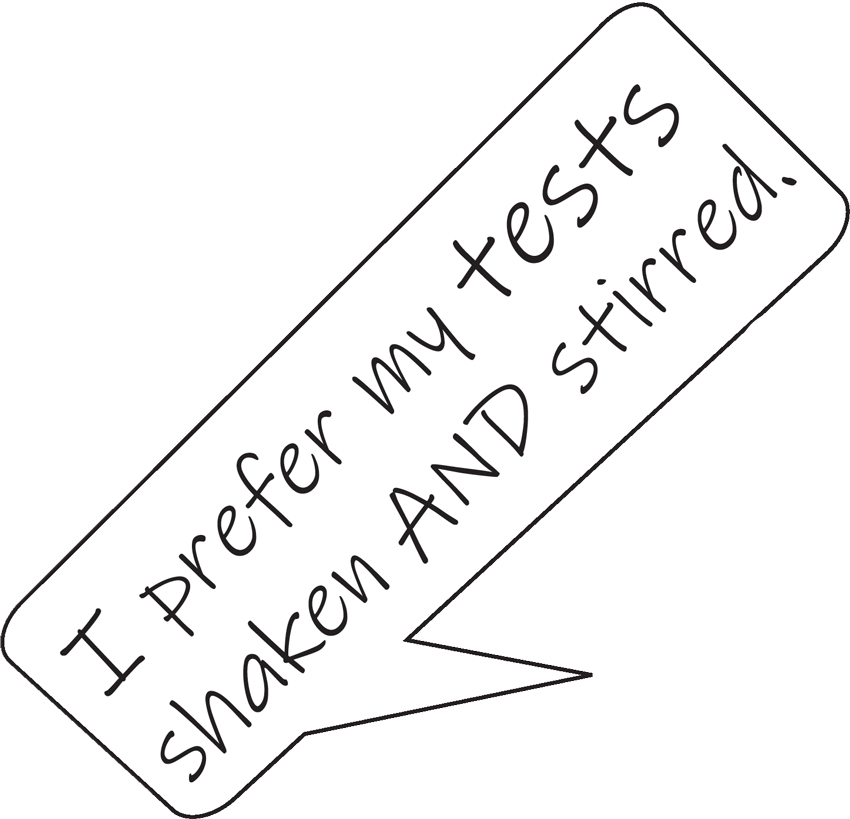 Speech bubble saying I prefer my tests shaken AND stirred