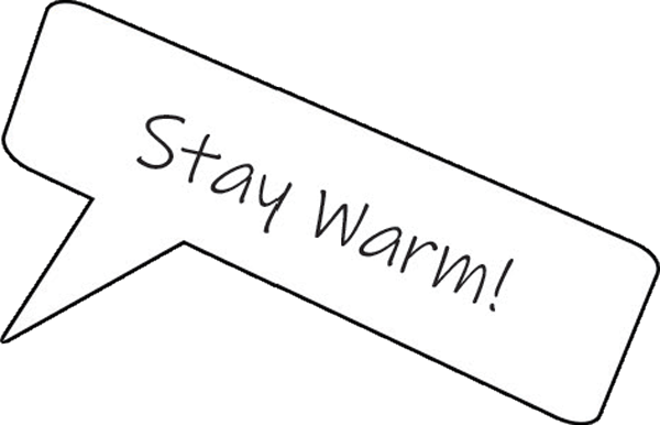 Stay Warm! in a speech bubble