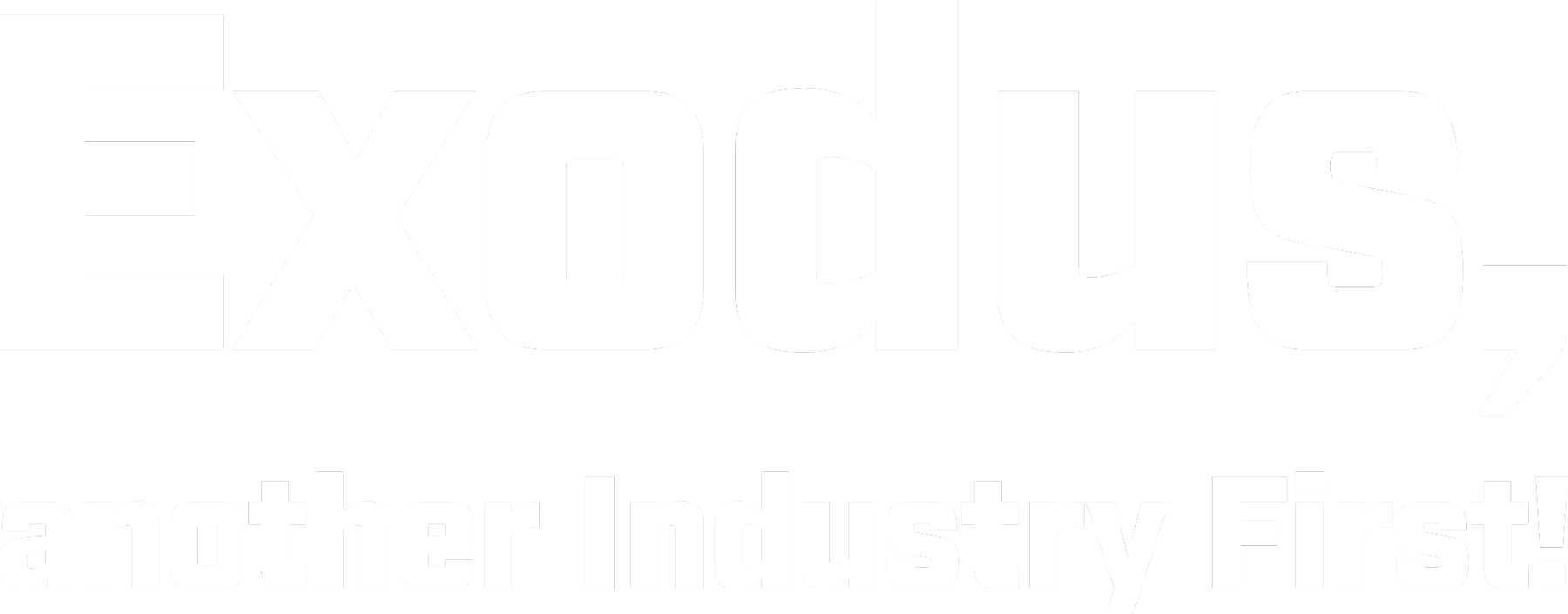 Exodus, another Industry First! typography